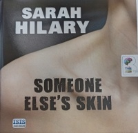 Someone Else's Skin written by Sarah Hilary performed by Imogen Church on Audio CD (Unabridged)